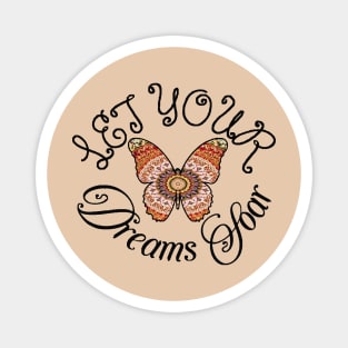 Hippie Lifestyle Let Your Dreams Soar Butterfly Magnet